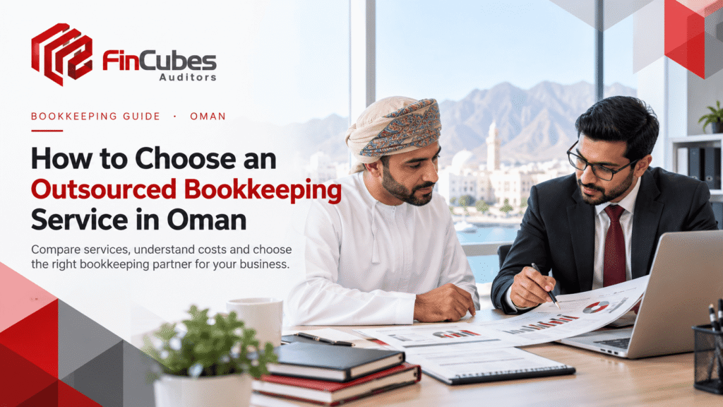 How to Choose Outsourced Bookkeeping in Oman | FinCubes
